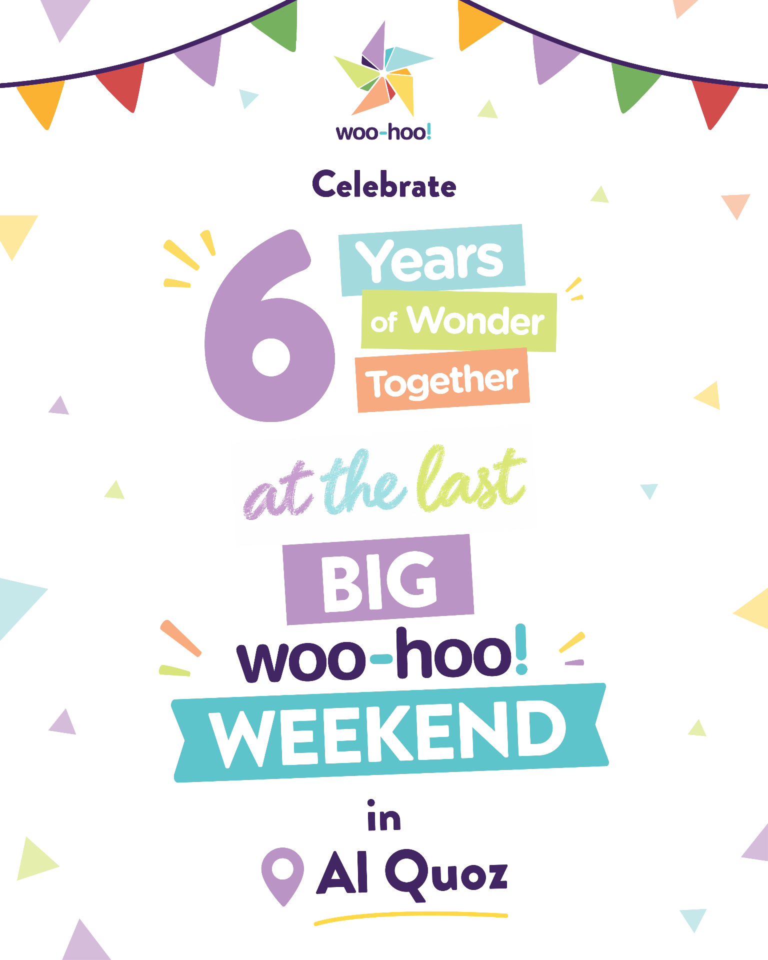 Celebrate 6 Years of Wonder Together at the last BIG woo-hoo! WEEKEND in Al Quoz